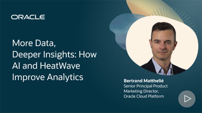 More Data, Deeper Insights: How AI and HeatWave Improve Analytics 