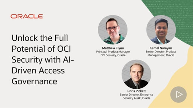 Unlock the Full Potential of OCI Security with AI-Driven Access Governance